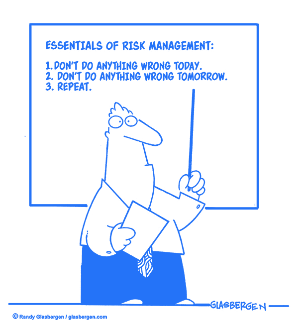 Cartoon of a man in front of a presentation slide titled essentials of risk management with a three-step list telling people not to do anything wrong today or tomorrow and repeat