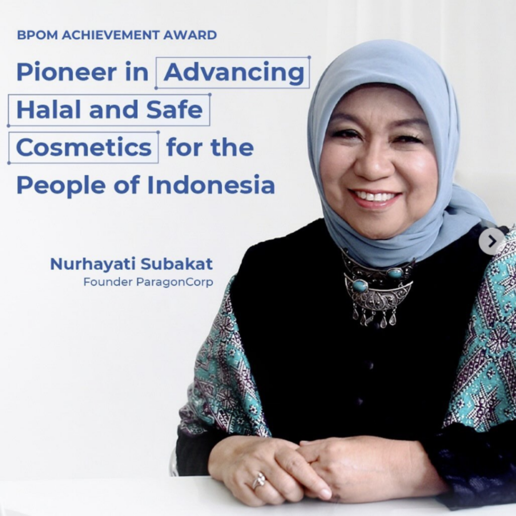 Nurhayati Subakat, Founder of PT Paragon Technology and Innovation pioneered halal and sage cosmetics for the people of Indonesia.